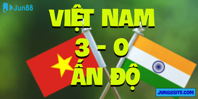 Thắng Ấn Độ 3-0 Việt Nam vô địch