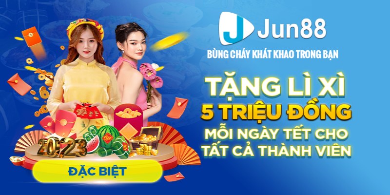 Giới thiệu chương trình Jun88 - vui xuân đón tết Quý Mão 2023