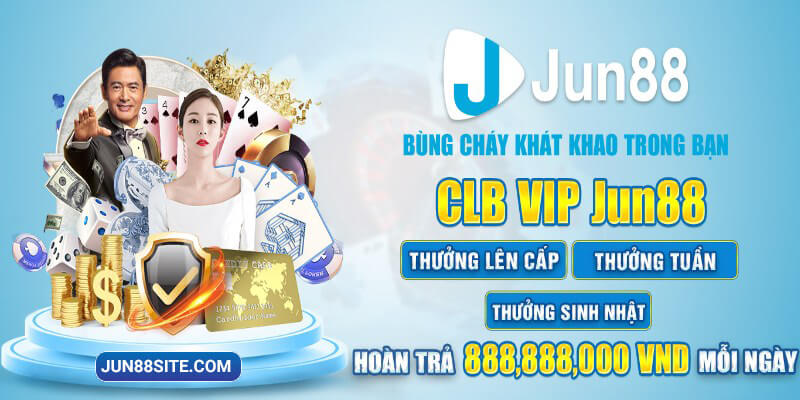 Giới thiệu sơ lược về gói thưởng trở thành khách hàng VIP Jun88 